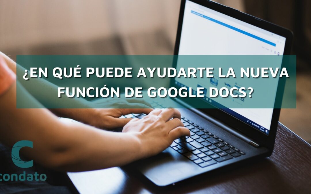 ¿En qué puede ayudarte la nueva función de Google Docs