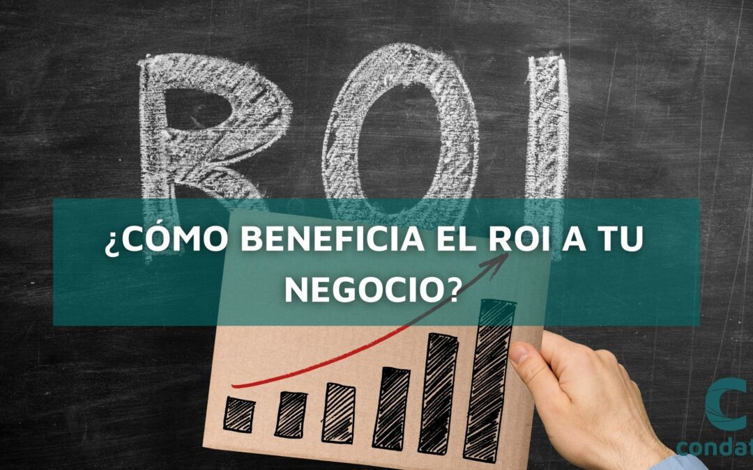 ¿Cómo beneficia el ROI a tu negocio?