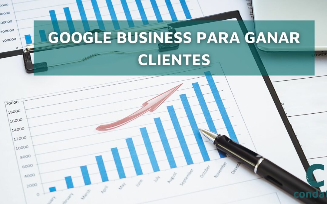 GOOGLE BUSINESS PARA GANAR CLIENTES